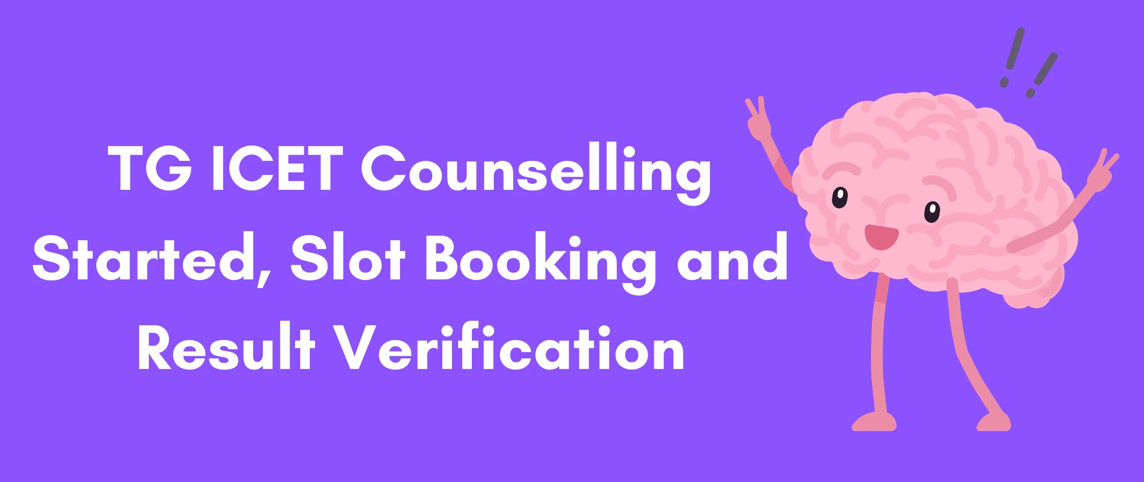 TG ICET Counselling Started, Slot Booking and Result Verification